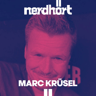 Nerdhört Folge mit Marc Krüsel