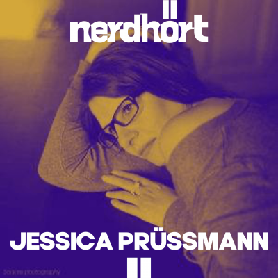 Nerdhört Folge mit Jessica Prüssmann